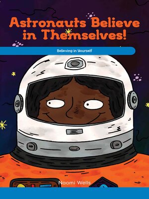 cover image of Astronauts Believe in Themselves!